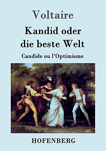 Kandid oder die beste Welt: Candide ou l'Optimisme Kandid oder die beste Welt: Candide ou l'Optimisme von Hofenberg