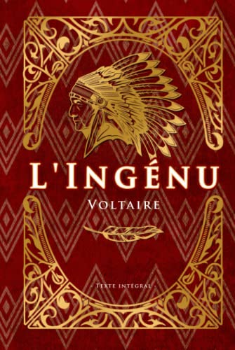 L'Ingénu Voltaire: Texte intégral | Édition illustrée | 86 pages L'Ingénu Voltaire: Texte intégral | Édition illustrée | 86 pages