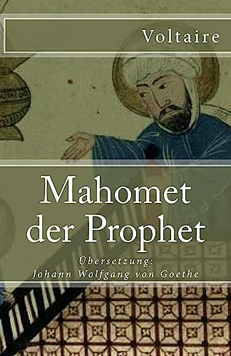 Mahomet der Prophet (Klassiker der Weltliteratur, Band 85) von CREATESPACE