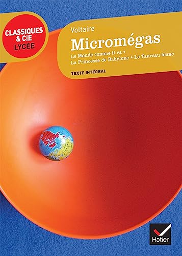 Micromegas et autres contes: Le Monde comme il va ; La Princesse de Babylone ; Le Taureau blanc Micromegas et autres contes: Le Monde comme il va ; La Princesse de Babylone ; Le Taureau blanc