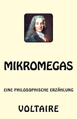 Mikromegas: Eine philosophische Erzählung Mikromegas: Eine philosophische Erzählung von CREATESPACE