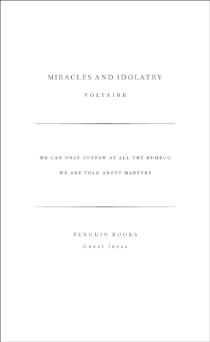 Miracles and Idolatry: Voltaire (Penguin Great Ideas)