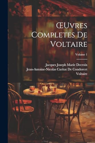 OEuvres Completes De Voltaire; Volume 1 von Legare Street Press