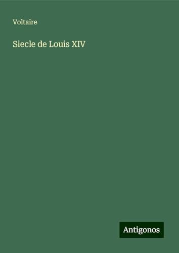 Siecle de Louis XIV Siecle de Louis XIV von Antigonos Verlag