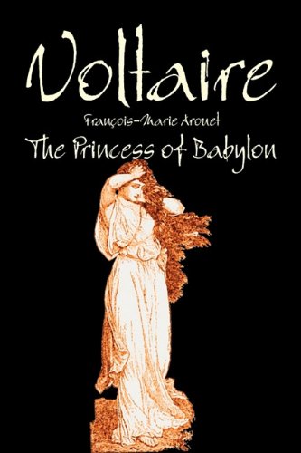 The Princess of Babylon by Voltaire, Fiction, Classics, Literary von Aegypan