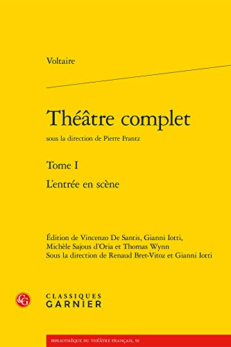 Theatre Complet: L'entree En Scene (Bibliotheque Du Theatre Francais, Band 58)