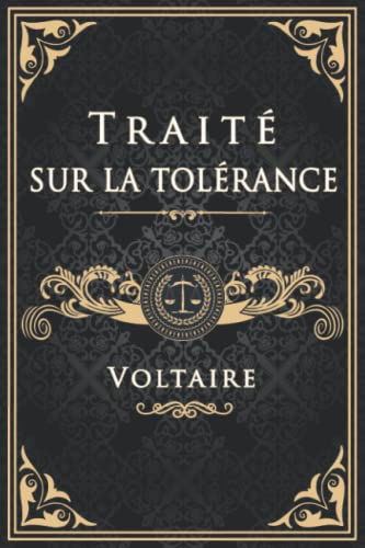Traité sur la tolérance - Voltaire: Édition illustrée | Jean Calas | 150 pages Format 15,24 cm x 22,86 cm
