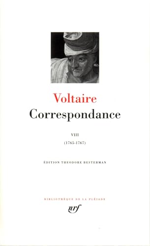 Voltaire : Correspondances, tome VIII : Avril 1765 - Juin 1767 Voltaire : Correspondances, tome VIII : Avril 1765 - Juin 1767