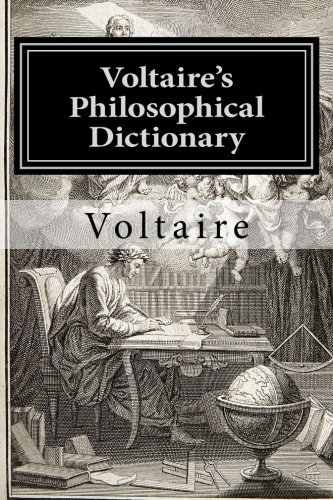 Voltaire's Philosophical Dictionary Voltaire's Philosophical Dictionary von CreateSpace Independent Publishing Platform