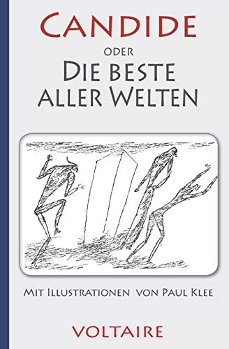 Voltaire: Candide oder Die beste aller Welten. Mit Illustrationen von Paul Klee Voltaire: Candide oder Die beste aller Welten. Mit Illustrationen von Paul Klee von Independently Published