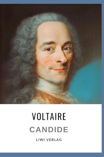 Voltaire: Candide oder der Optimismus. Vollständige Neuausgabe: Übersetzung von Ilse Linden Voltaire: Candide oder der Optimismus. Vollständige Neuausgabe: Übersetzung von Ilse Linden von LIWI Literatur- und Wissenschaftsverlag