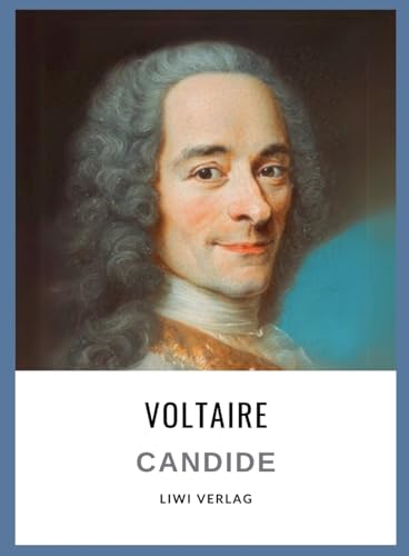Voltaire: Candide oder der Optimismus. Vollständige Neuausgabe: Übersetzung von Ilse Linden Voltaire: Candide oder der Optimismus. Vollständige Neuausgabe: Übersetzung von Ilse Linden von LIWI Literatur- und Wissenschaftsverlag