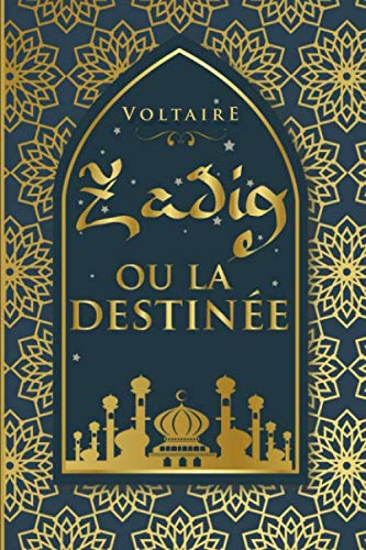 Zadig, ou la destinée - Voltaire: Édition illustrée | conte philosophique | 87 pages Format 15,24 cm x 22,86 cm Zadig, ou la destinée - Voltaire: Édition illustrée | conte philosophique | 87 pages Format 15,24 cm x 22,86 cm von Independently published