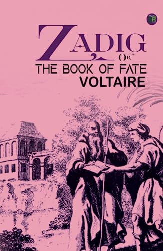 Zadig Or, The Book of Fate Zadig Or, The Book of Fate