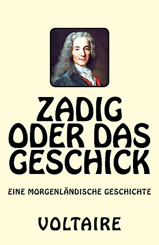 Zadig oder das Geschick: Eine morgenländische Geschichte Zadig oder das Geschick: Eine morgenländische Geschichte von CREATESPACE