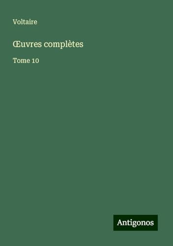 ¿uvres complètes: Tome 10 ¿uvres complètes: Tome 10 von Antigonos Verlag