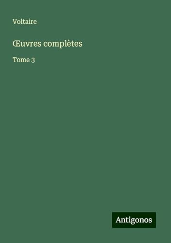 ¿uvres complètes: Tome 3 ¿uvres complètes: Tome 3 von Antigonos Verlag