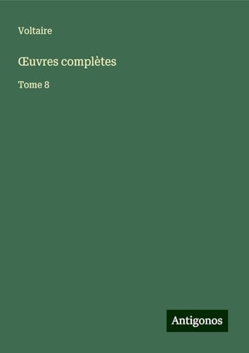 ¿uvres complètes: Tome 8 ¿uvres complètes: Tome 8 von Antigonos Verlag