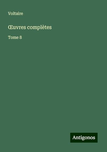 ¿uvres complètes: Tome 8 ¿uvres complètes: Tome 8 von Antigonos Verlag
