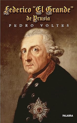 Federico "el Grande" de Prusia (Ayer y hoy de la historia) von Ediciones Palabra, S.A.