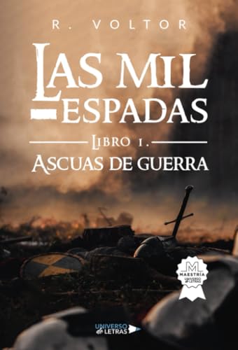 Las mil espadas: Libro 1. Ascuas de guerra Las mil espadas: Libro 1. Ascuas de guerra von Universo de Letras