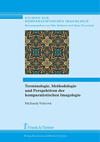 Terminologie, Methodologie und Perspektiven der komparatistischen Imagologie (Studien zur komparatistischen Imagologie)