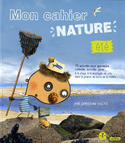 Mon Cahier Nature 't': 70 activités pour apprendre collecter bricoler jouer
