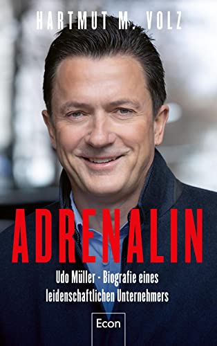 Adrenalin: Udo Müller – Die besondere Geschichte eines leidenschaftlichen Unternehmers | Die unglaubliche Erfolgsgeschichte des Mannes ... t-online.de, Statista, kino.de, watson.de von Econ