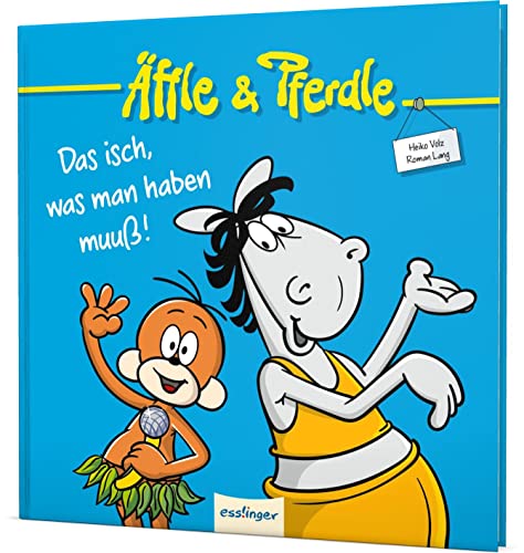 Äffle & Pferdle: Das isch, was man haben muuß!: Schwäbische Kult-Comics von Esslinger Verlag