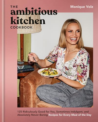 The Ambitious Kitchen Cookbook: 125 Ridiculously Good for You, Sometimes Indulgent, and Absolutely Never Boring Recipes for Every Meal of the Day von Clarkson Potter