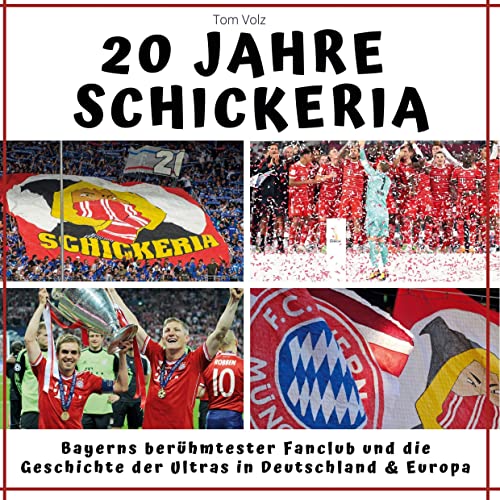 20 Jahre Schickeria: Bayerns berühmtester Fanclub und die Geschichte der Ultras in Deutschland & Europa von 27Amigos