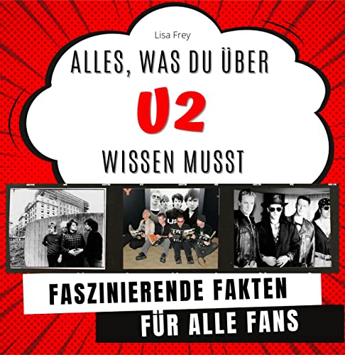 Alles, was du über "U2" wissen musst: Faszinierende Fakten für alle Fans Alles, was du über "U2" wissen musst: Faszinierende Fakten für alle Fans von 27 Amigos