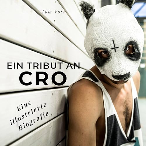 Ein Tribut an Cro: Die illustrierte Biografie von 27 Amigos