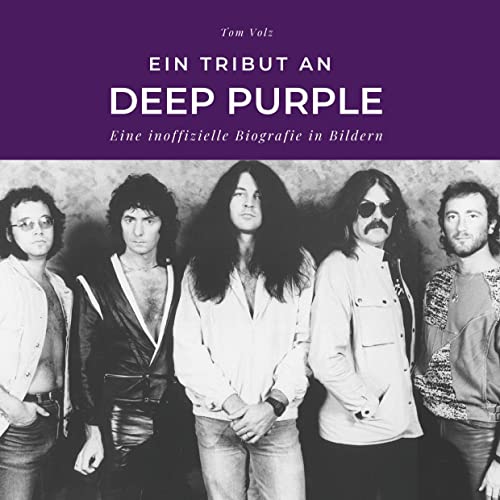 Ein Tribut an Deep Purple: Eine inoffizielle Biografie in Bildern von 27Amigos