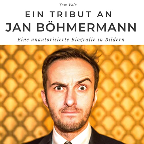 Ein Tribut an Jan Böhmermann: Eine unautorisierte Biografie in Bildern von 27Amigos