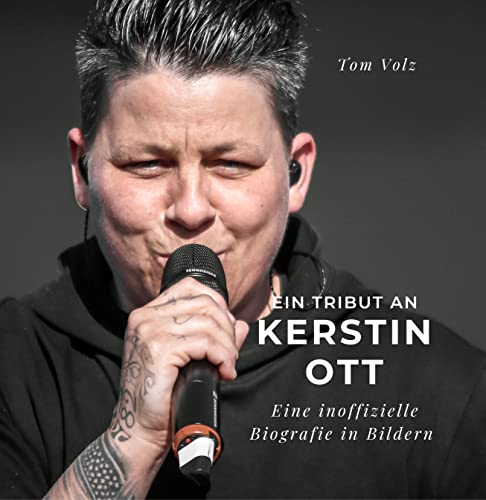 Ein Tribut an Kerstin Ott: Eine inoffizielle Biografie in Bildern