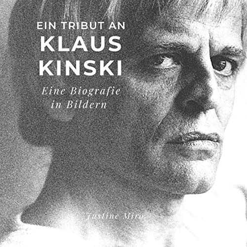 Ein Tribut an Klaus Kinski: Eine Biografie in Bildern von 27Amigos