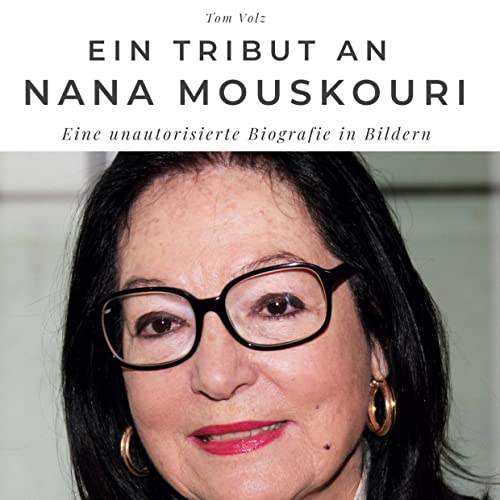 Ein Tribut an Nana Mouskouri: Eine unautorisierte Biografie in Bildern von 27Amigos