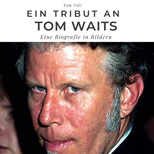 Ein Tribut an Tom Waits: Ein Tribut an Tom Waits von 27Amigos