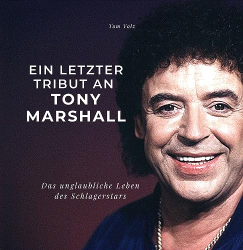 Ein letzter Tribut an Tony Marshall: Das unglaubliche Leben des Schlagerstars von 27 Amigos