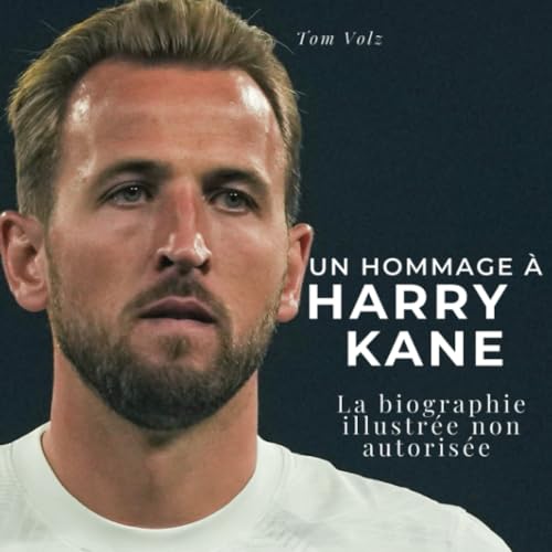 Un hommage à Harry Kane: La biographie illustrée non autorisée Un hommage à Harry Kane: La biographie illustrée non autorisée von 27 Amigos