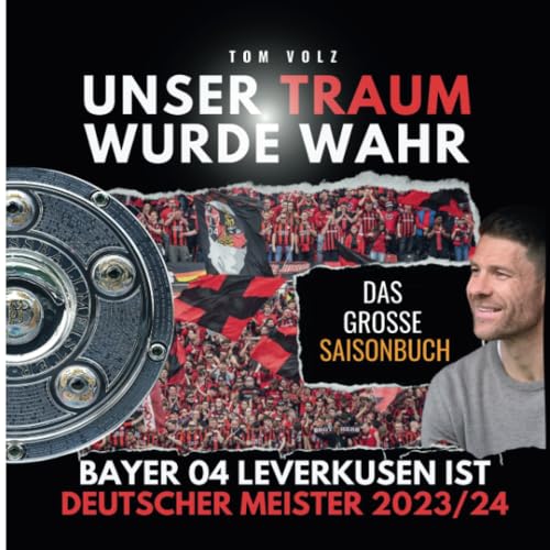 Unser Traum wurde wahr: Bayer 04 Leverkusen ist Deutscher Meister 2023/24 - das große Saisonbuch von 27amigos