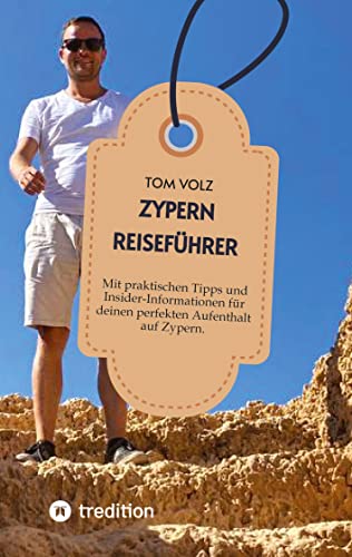 Zypern Reiseführer: Entdecke das zauberhafte Zypern - Ein Reiseführer durch die Perle des Mittelmeers Zypern Reiseführer: Entdecke das zauberhafte Zypern - Ein Reiseführer durch die Perle des Mittelmeers von tredition