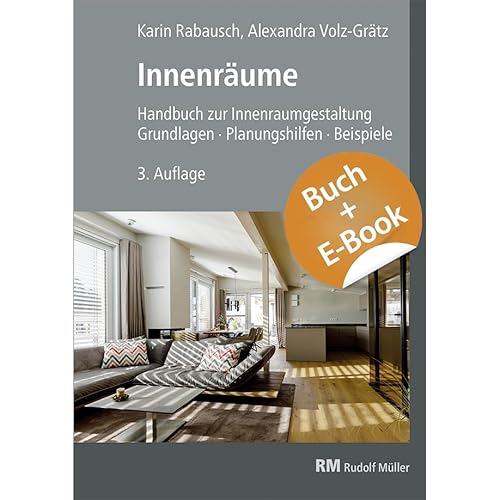 Innenräume 3.A. - mit E-Book (PDF): Handbuch zur Innenraumgestaltung. Grundlagen – Planungshilfen - Beispiele. von MÜLLER, RUDOLF