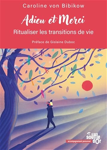 Adieu et merci: Ritualiser les transitions de vie von SOUFFLE OR
