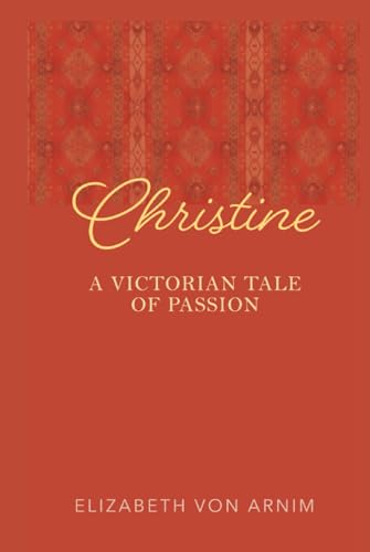 Christine: A Victorian Tale of Passion [Annotated]