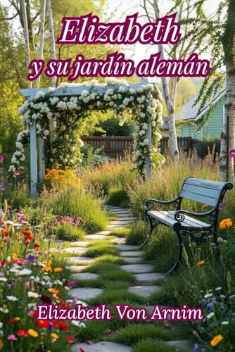 Elizabeth y su jardín alemán von Independently published