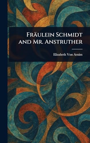 Fräulein Schmidt and Mr. Anstruther von Anson Street Press