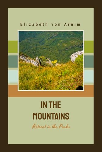 In the Mountains: Retreat in the Peaks [Annotated] von Independently published