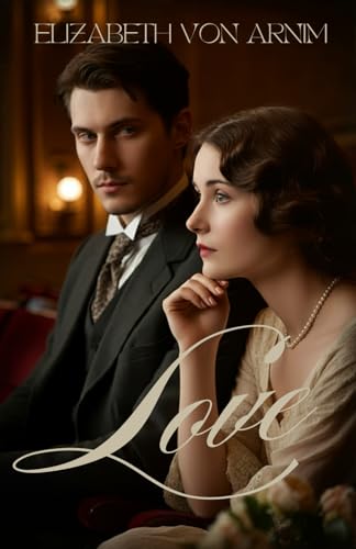 Love: A Timeless Tale of Passion, Loss, and New Beginnings von Independently published
